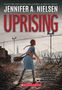 Text: "Jennifer A. Nielsen, Uprising. Based on a true story, one girl will rise up to resist when the Nazis invade her homeland."

Beschreibung: Ein Mädchen in blauem Kleid vor Stacheldrahtzaun, Stadt im Hintergrund.
