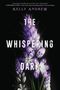 "The Whispering Dark", Kelly Andrew. Zitat von Cassandra Clare. Lila und weiße Blumen auf schwarzem Hintergrund.