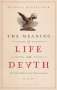 Michael Hauskeller: The Meaning of Life and Death, Buch