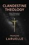 Francois Laruelle: Clandestine Theology, Buch