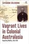 Catharine Coleborne: Vagrant Lives in Colonial Australasia, Buch