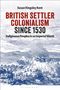 Susan Kingsley Kent: British Settler Colonialism Since 1530, Buch