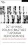 Rethinking Roland Barthes Through Performance, Buch