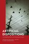 Artificial Dispositions, Buch