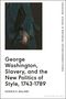 Buchtitel: "George Washington, Slavery, and the New Politics of Style, 1743-1789" von Horace D. Ballard. Links ist ein Gemälde.