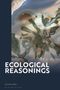 Kilian Jörg: Ecological Reasoning, Buch