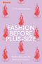 Lauren Downing Peters: Fashion Before Plus-Size, Buch