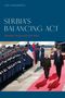 Vuk Vuksanovic: Serbia's Balancing Act, Buch