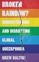 „BROKEN RAINBOW? UNDERSTANDING AND DISRUPTING GLOBAL QUEERPHOBIA DREW DALTON“ auf Regenbogenstreifen, durchbrochen.