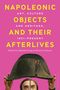 : Napoleonic Objects and Their Afterlives, Buch