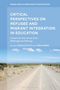 Critical Perspectives on Refugee and Migrant Integration in Education, Buch
