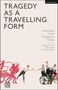 Text: "Tragedy as a Travelling Form. Itineraries from Thespis to Today. Edited by Philipp Lammers, Juliane Vogel & Christina Wald."  
Abstrakte Illustrationen: Ein Umriss einer Theatermaske und tanzende Figuren., Buch