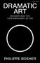 Philippe Bosher: Dramatic Art, Buch