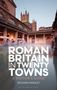 „Roman Britain in Twenty Towns: A Visitor’s Guide“ von Richard Hingley. Historische Architektur mit Wasserbecken., Buch