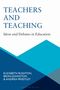 "TEACHERS AND TEACHING. Ideas and Debates in Education. Autoren: Elizabeth Rushton, Brian Johnston, Andrea Priestley.", Buch