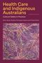 "Health Care and Indigenous Australians, Cultural Safety in Practice, Kerry Taylor, Pauline Thompson Guerin und Cheryl Davis." Darunter befindet sich ein abstraktes, buntes Muster.