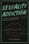 "Sexuality and Addiction: Making Connections, Enhancing Recovery, Second Edition, Raven Badger." Zeichnung von Lippen.