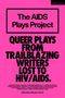 "QUEER PLAYS FROM TRAILBLAZING WRITERS LOST TO HIV/AIDS." Pink Hintergrund, schwarzer Text, oben ein kleines Logo.