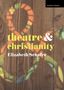 Elizabeth Schafer: Theatre and Christianity, Buch