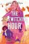 Ashley Poston: The Bewitching Hour (a Tara Prequel), Buch