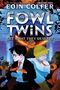 Eoin Colfer: Fowl Twins Get What They Deserve, The-A Fowl Twins Novel, Book 3, Buch