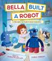 Adam And Charlotte Guillain: Bella Built a Robot, Buch