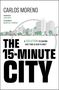 Carlos Moreno: The 15-Minute City, Buch