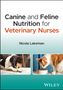 Nicola Lakeman: Canine and Feline Nutrition for Veterinary Nurses, Buch