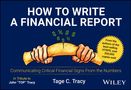 Tage C Tracy: How to Write a Financial Report, Buch