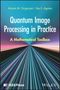 Artyom Grigoryan: Quantum Image Processing in Practice, Buch