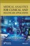 Medical Analytics for Clinical and Healthcare Applications, Buch, Buch