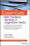 Essentials of NIH Toolbox Version 3 Cognition Tests. Autoren: Julie N. Hook, Amy K. Giella, Erica M. LaForte. WILEY-Verlag., Buch