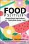 Titel: "FOOD POSITIVITY". Thema: Ernährung für Kinder ohne Diätkultur. Farbenfrohe Fruchtmotive als Hintergrund., Buch