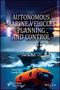 "Autonomous Marine Vehicles Planning and Control", Autoren: Yong Bai, Liang Zhao. Mit Bildern von Autos, Schiff und U-Boot., Buch
