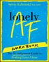 „Sylvia Kalicinski, PhD, LMFT: lonely AF WORKBOOK. The No Judgement Guide to Feeling Less Alone.“ Blauer Hintergrund., Buch