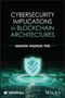 Anahita Tasdighi: Cybersecurity Implications in Blockchain Architecture, Buch