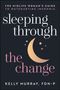 "The Midlife Woman’s Guide to Outsmarting Insomnia. sleeping through the change. Kelly Murray, FDN-P."  
Halbmond mit Sternen.