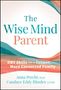 "The Wise Mind Parent" gefolgt von "DBT Skills for a Calmer, More Connected Family". Darunter Namen der Autoren. Farben: Blau und Orange.