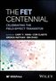 "The FET Centennial: Celebrating the Field-Effect Transistor" steht oben. Unten geometrische Muster und Kreise in Pastelltönen., Buch
