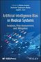 "Artificial Intelligence Bias in Medical Systems: Analysis, Risk Assessment, and Mitigation." Blaues Hintergrunddesign mit Logos., Buch