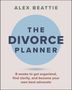 Text: "ALEX BEATTIE, THE DIVORCE PLANNER, 8 weeks to get organized, find clarity, and become your own best advocate."  
Grafik: Hellblauer Kreis auf hellbeigem Hintergrund.