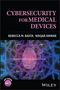 "Cybersecurity for Medical Devices" von Rebecca M. Basta und Waqar Anwar, mit einem Fingerabdruck über einem digitalen Netzwerk.