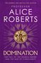 Der Text beschreibt ein Buchcover. Oben steht: "THE NUMBER ONE BESTSELLING AUTHOR", dann "PROFESSOR ALICE ROBERTS". Unten: "DOMINATION: THE FALL OF THE ROMAN EMPIRE AND THE RISE OF CHRISTIANITY". In der Mitte ein antikes Medaillonmotiv auf lila Hintergrund.
