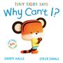 Smriti Halls: Tiny Tiger says Why Can't I?, Buch