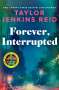 Taylor Jenkins Reid: Forever, Interrupted, Buch