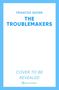Frances Quinn: The Troublemakers, Buch
