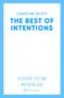 Caroline Scott: The Best of Intentions, Buch