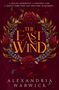 Text: "A skilled apprentice...betrayal", "THE EAST WIND", "ALEXANDRIA WARWICK". Florales Design in warmen Farben., Buch