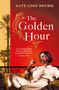 Kate Lord Brown: The Golden Hour, Buch