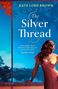 Kate Lord Brown: Silver Thread, Buch